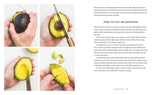 An Avocado A Day: More Than 70 Recipes for Enjoying Nature's Most Delicious Superfood