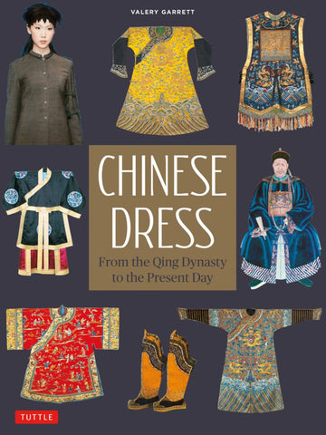 Chinese Dress : From the Qing Dynasty to the Present Day