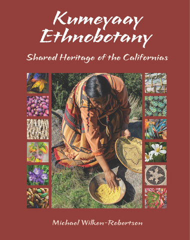 Kumeyaay Ethnobotany: Shared Heritage of the Californias