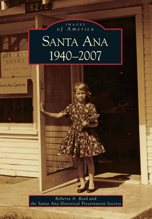 Images of America: Santa Ana 1940-2007