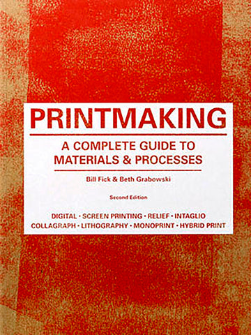 Printmaking: A Complete Guide to Materials & Processes