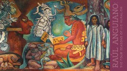 Raul Anguiano: The Four Seasons of His Muralism